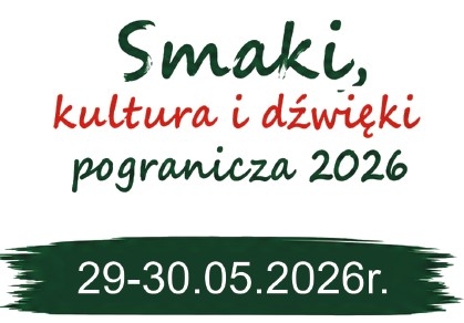 Smaki, kultura i dźwięki pogranicza 2026